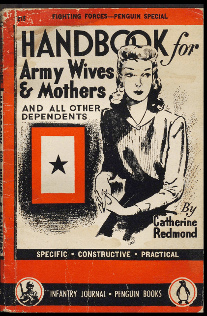 キャサリン・レッドモンド『陸軍兵の妻と母のハンドブック』（ワシントン他, 1944）/ Redmond, Catherine. Handbook for Army Wives & Mothers: and for Daughters, Sisters, Sweethearts, Grandmothers and All American Women Who Have a Soldier Away at War/ by Catherine Redmond. Infantry Journal: Penguin, 1944.