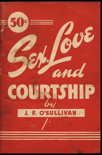Ｊ・Ｆ・オーサリバン『セックス・愛・交際』（トロント, 1940）/ O'Sullivan, J. F. Sex, Love and Courtship/ by J. F. O'Sullivan. Dominion Mail Order Agency, 1940.